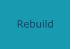 Rebuild